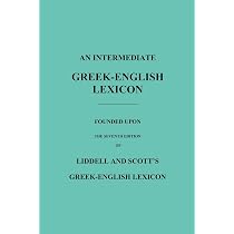 An Intermediate Greek-English Lexicon: Founded Upon the Seventh